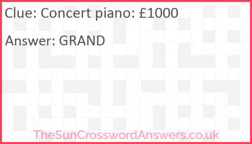 Concert piano: £1000 Answer