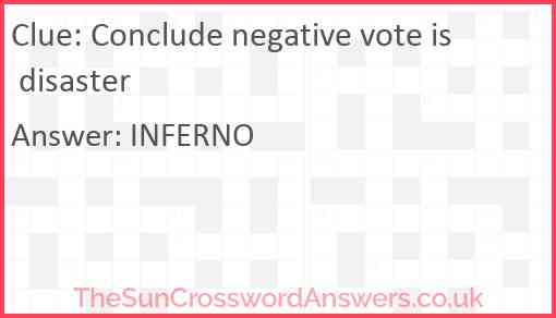 Conclude negative vote is disaster Answer