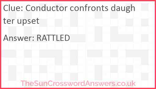 Conductor confronts daughter upset Answer