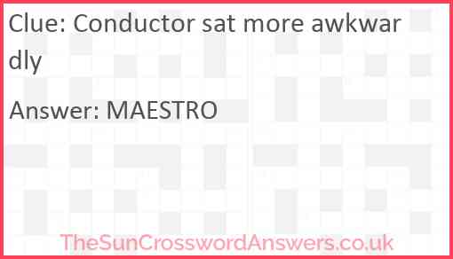 Conductor sat more awkwardly Answer