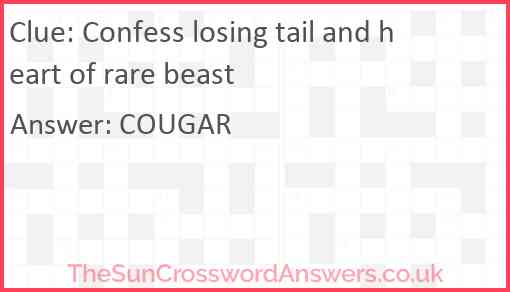 Confess losing tail and heart of rare beast Answer