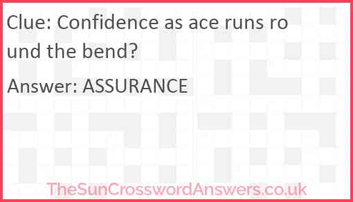 Confidence as ace runs round the bend? Answer