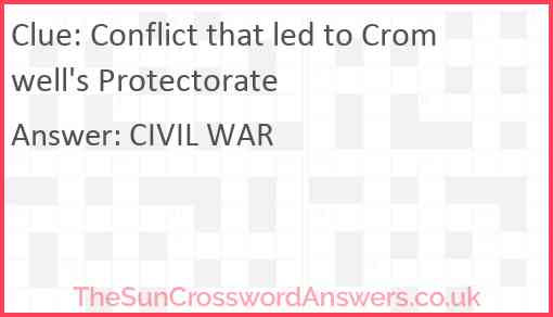 Conflict that led to Cromwell's Protectorate Answer