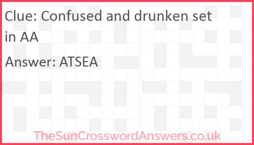 Confused and drunken set in AA Answer