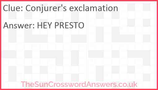 Conjurer's exclamation Answer