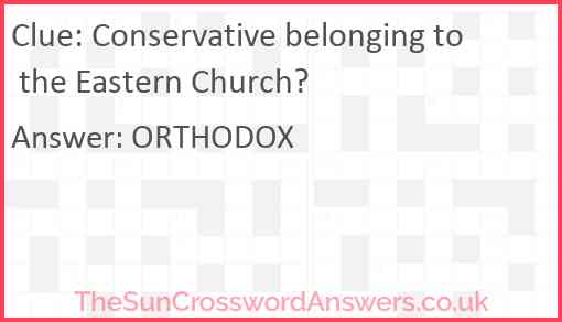 Conservative belonging to the Eastern Church? Answer