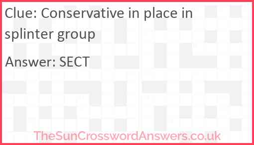 Conservative in place in splinter group Answer