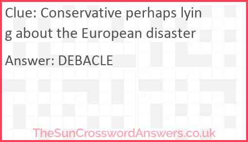 Conservative perhaps lying about the European disaster Answer