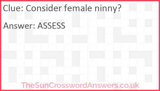 Consider female ninny? Answer