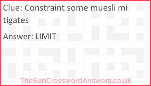 Constraint some muesli mitigates Answer