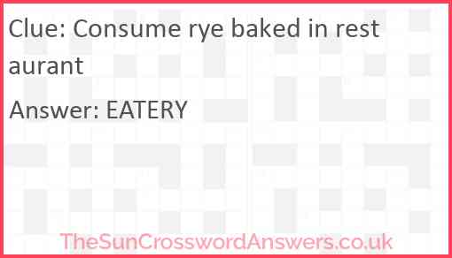 Consume rye baked in restaurant Answer