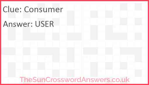 Consumer crossword clue TheSunCrosswordAnswers co uk