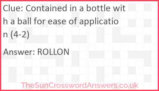 Contained in a bottle with a ball for ease of application (4-2) Answer