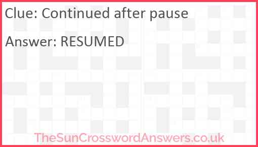 Continued after pause Answer