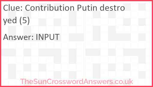 Contribution Putin destroyed (5) Answer