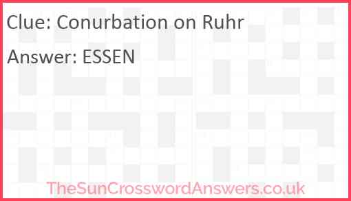 Conurbation on Ruhr crossword clue TheSunCrosswordAnswers co uk