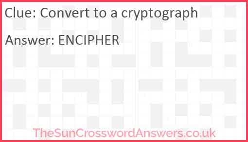 Convert to a cryptograph Answer