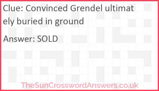 Convinced Grendel ultimately buried in ground Answer