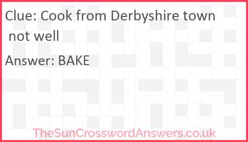 Cook from Derbyshire town not well Answer