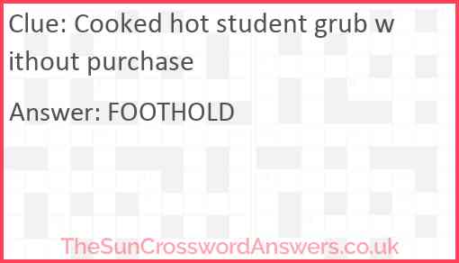 Cooked hot student grub without purchase Answer