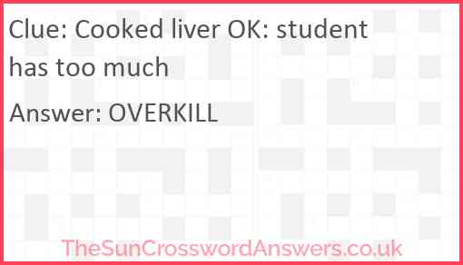 Cooked liver OK: student has too much Answer