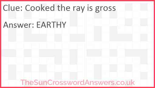 Cooked the ray is gross Answer