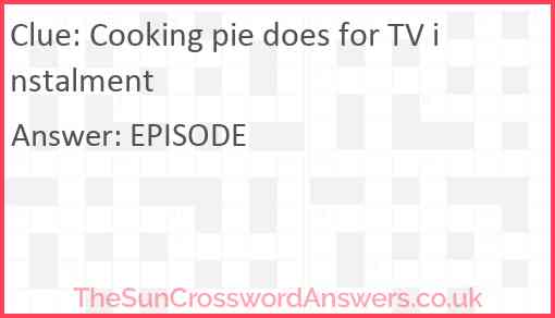 Cooking pie does for TV instalment Answer