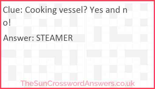 Cooking vessel? Yes and no! Answer