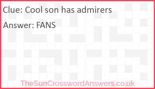 Cool son has admirers Answer
