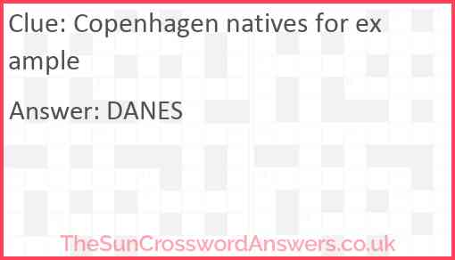 Copenhagen natives for example Answer