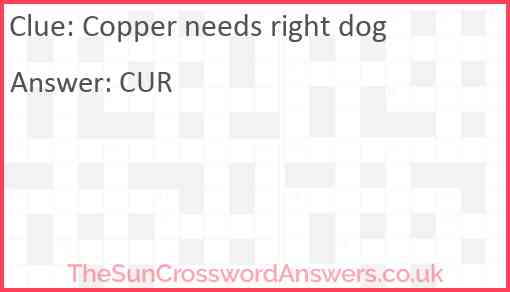 Copper needs right dog Answer