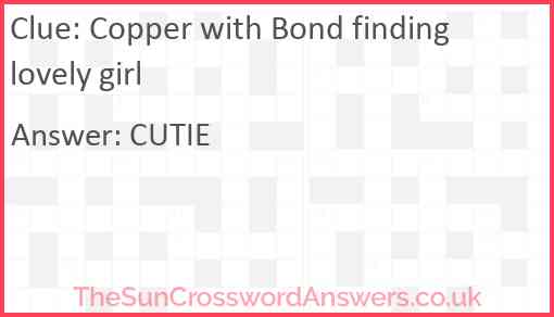 Copper with Bond finding lovely girl Answer