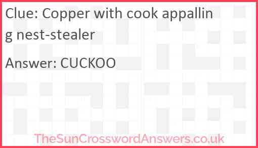 Copper with cook appalling nest-stealer Answer