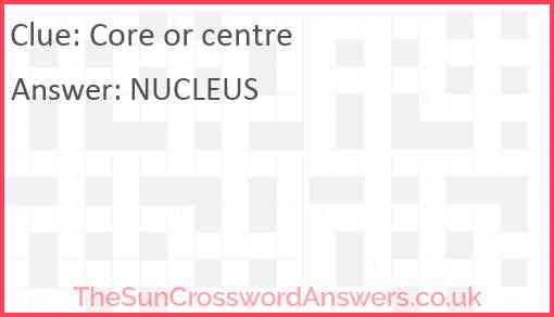 Core or centre Answer
