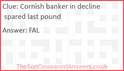 Cornish banker in decline spared last pound Answer