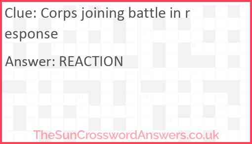Corps joining battle in response Answer
