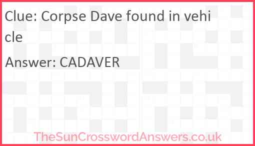 Corpse Dave found in vehicle Answer