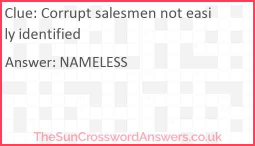 Corrupt salesmen not easily identified Answer