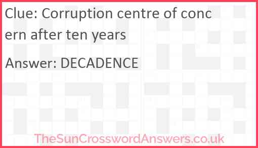 Corruption centre of concern after ten years Answer