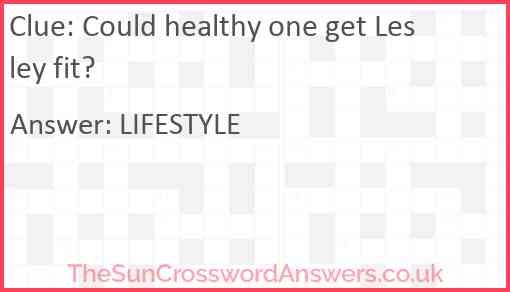 Could healthy one get Lesley fit? Answer