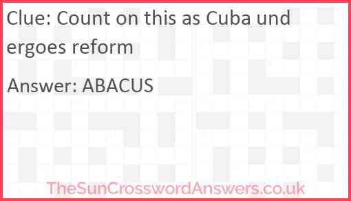 Count on this as Cuba undergoes reform Answer