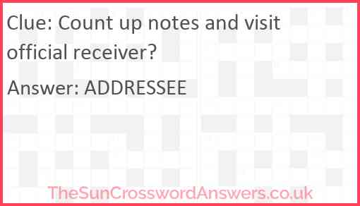 Count up notes and visit official receiver? Answer