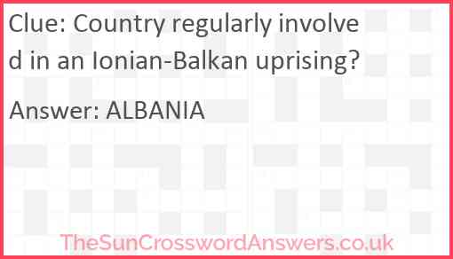 Country regularly involved in an Ionian-Balkan uprising? Answer