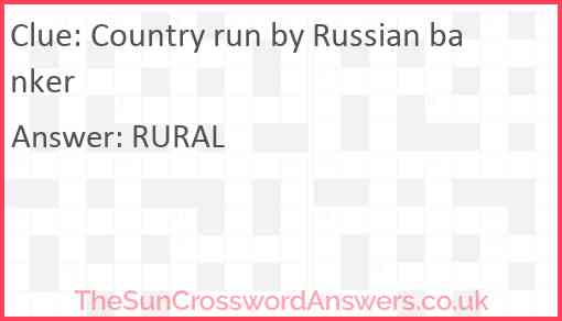 Country run by Russian banker? Answer