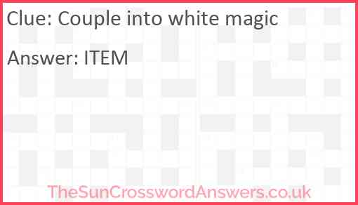 Couple into white magic Answer