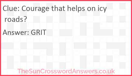 Courage that helps on icy roads? Answer