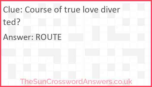 Course of true love diverted? Answer