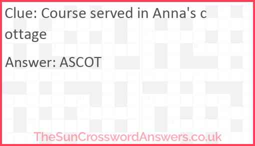 Course served in Anna's cottage Answer