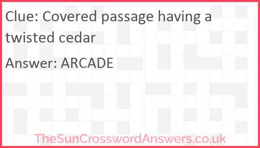 Covered passage having a twisted cedar Answer