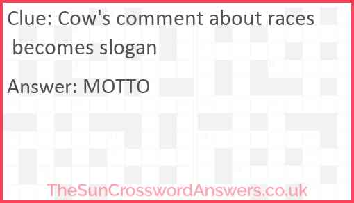 Cow's comment about races becomes slogan Answer